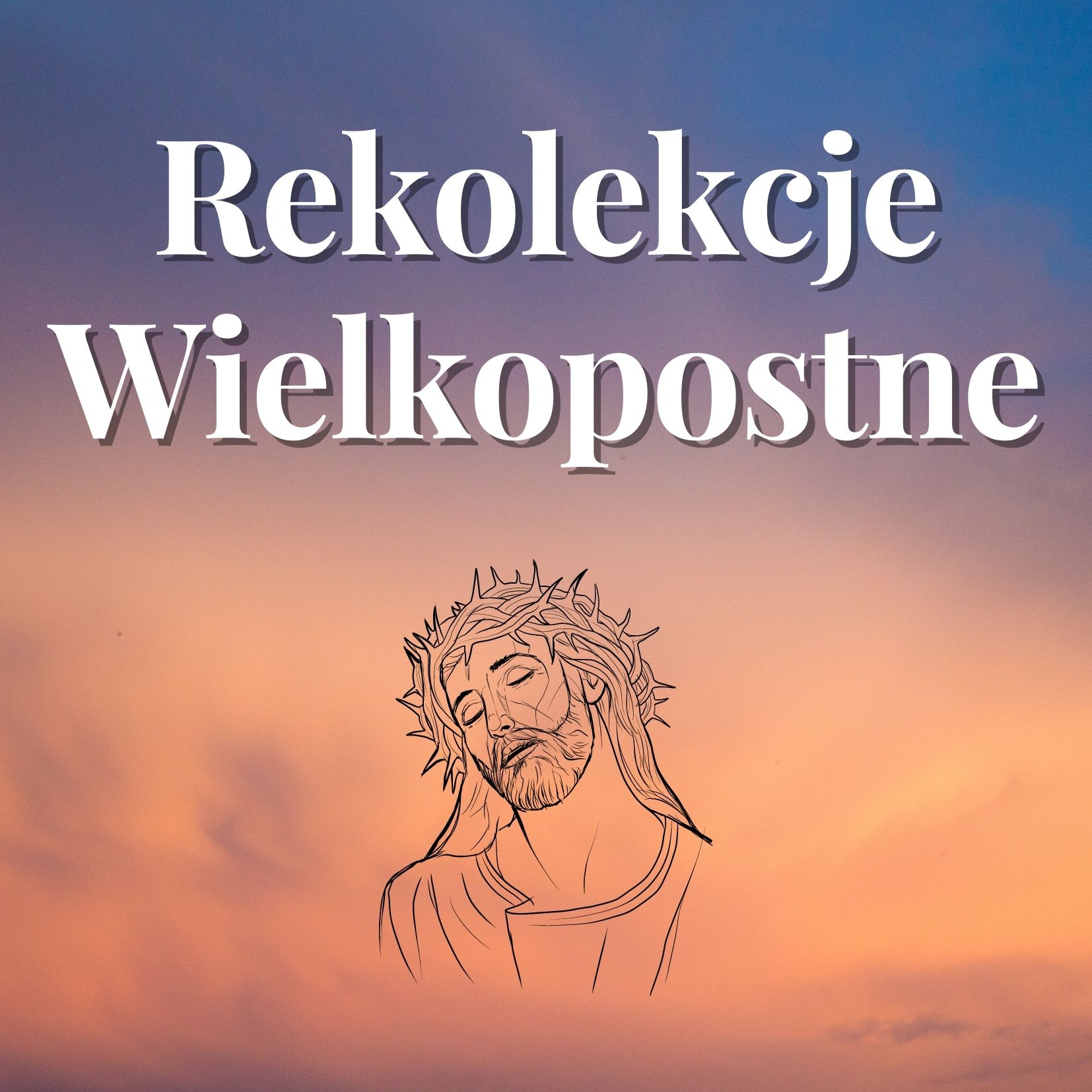 Plakat rekolekcji. Postać Jezusa w koronie cierniowej Plakat rekolekcji. Postać Jezusa w koronie cierniowej